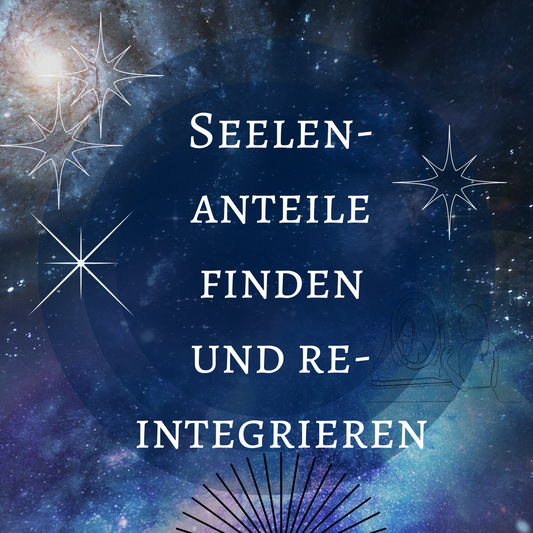 Seelenanteile finden und zurückholen